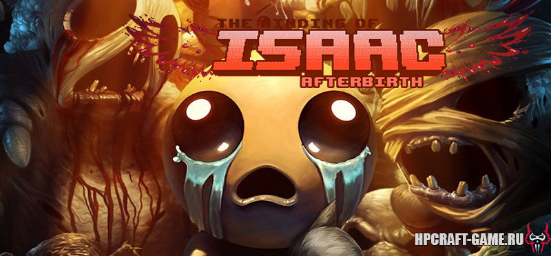 The Binding of Isaac: Afterbirth+ v14.05.2018 - на компьютер
