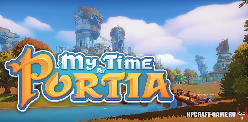 My Time At Portia v8.0.106959 - игра на стадии разработки