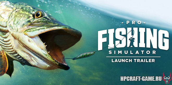 Pro Fishing Simulator v1.0 – торрент